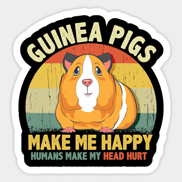 Guinea Pigs Make Me Happy Humans Make My Head Hurt Sticker by theperfectpresents